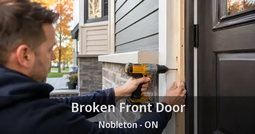 Broken Front Door Nobleton - ON