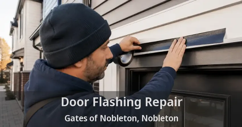 Door Flashing Repair Gates of Nobleton, Nobleton - ON