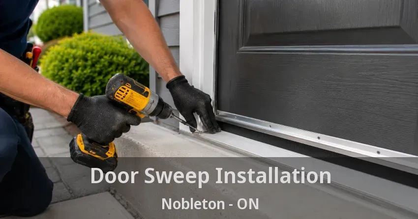 Door Sweep Installation Nobleton - ON