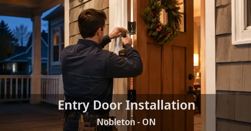 Entry Door Installation Nobleton - ON