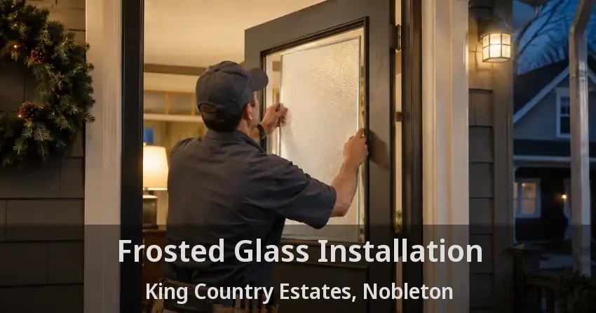 Frosted Glass Installation King Country Estates, Nobleton - ON