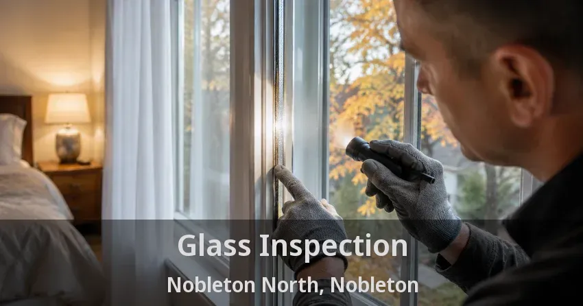 Glass Inspection Nobleton North, Nobleton - ON