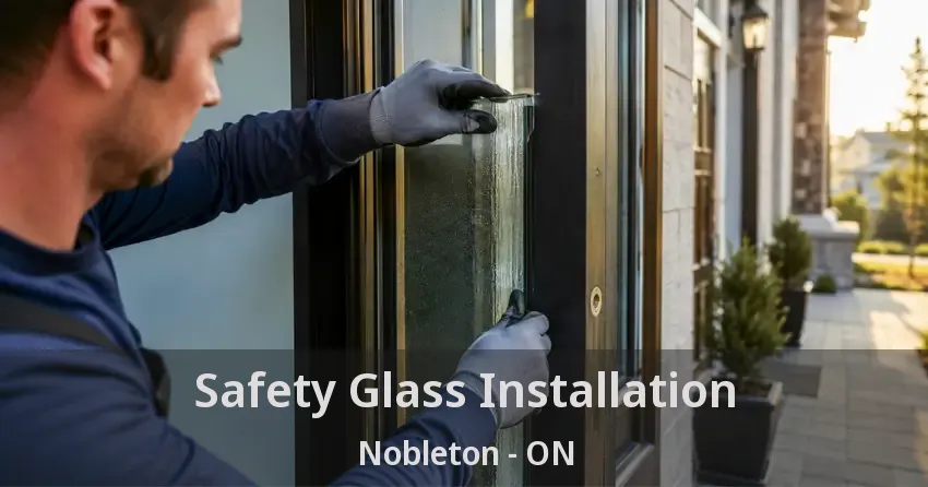 Safety Glass Installation Nobleton - ON