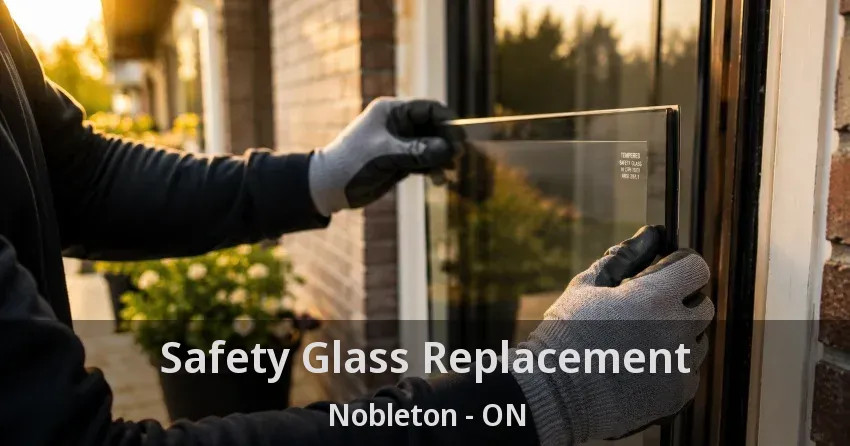 Safety Glass Replacement Nobleton - ON