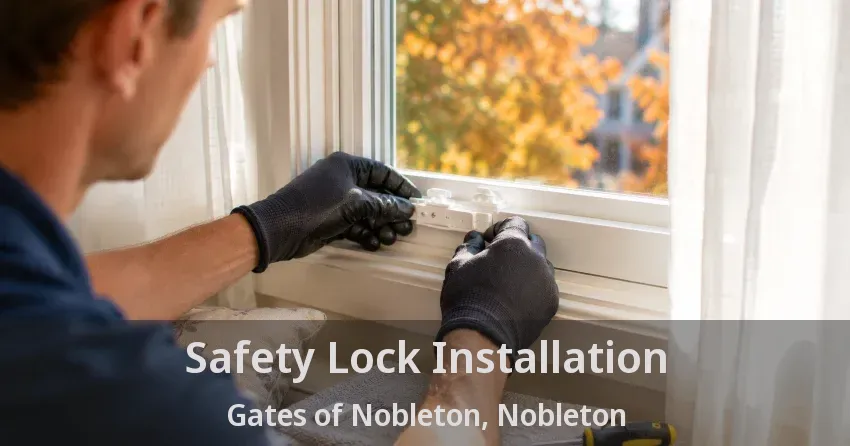 Safety Lock Installation Gates of Nobleton, Nobleton - ON