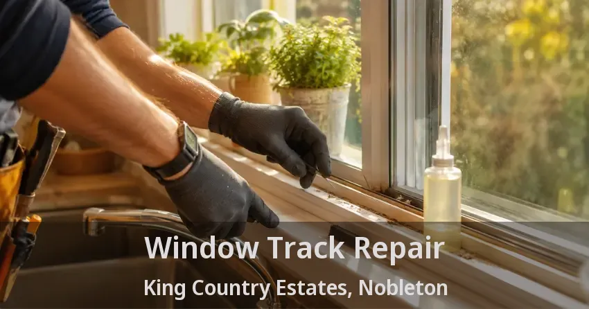 Window Track Repair King Country Estates, Nobleton - ON