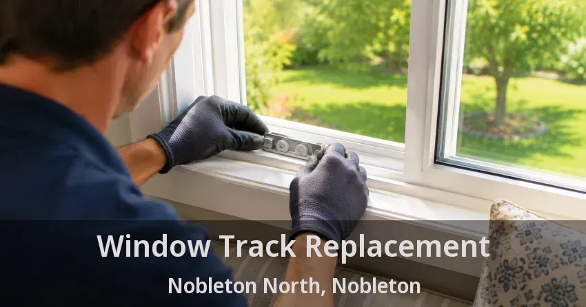 Window Track Replacement Nobleton North, Nobleton - ON