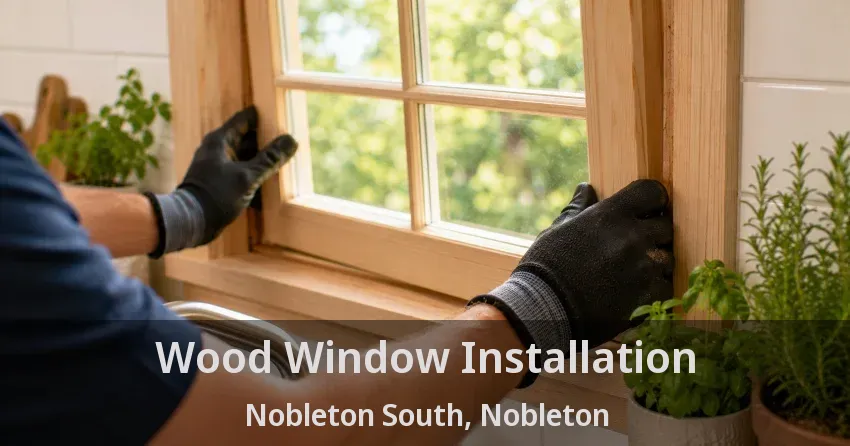 Wood Window Installation Nobleton South, Nobleton - ON